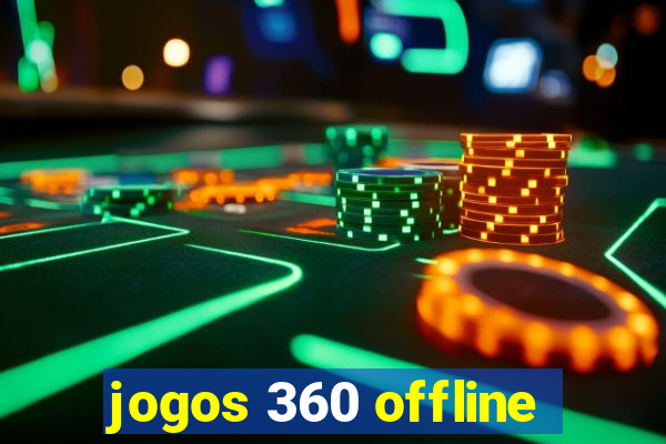 jogos 360 offline